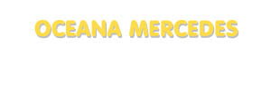 Der Vorname Oceana Mercedes
